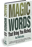 Magic Words That Bring You Riches - Ted Nicholas e-Book