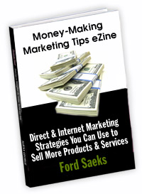 Money-Making Marketing Tips E-zine by Ford Saeks