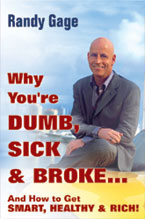 Why You're Dumb, Sick & Broke